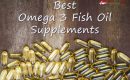 Best Omega 3 Fish Oil Supplements